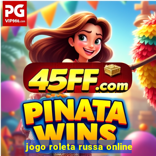 jogo roleta russa online